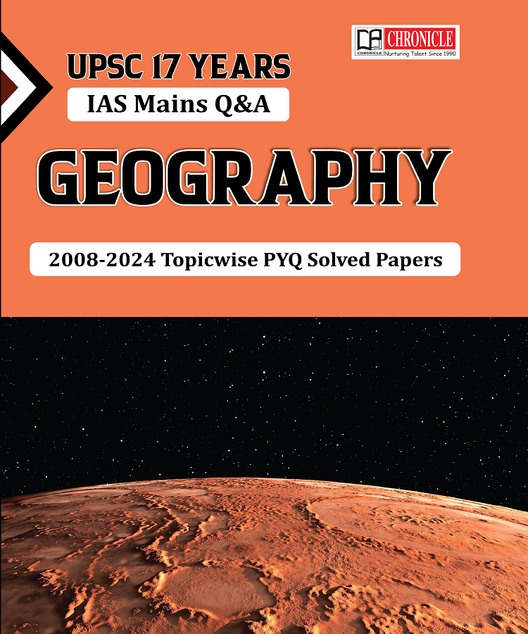 UPSC 17 Years IAS Mains Q&A Geography Topicwise PYQ Solved Papers IAS Mains 2025